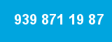 939 871 19 87 939 871 19 87